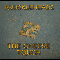 Knuckleheadz - The Cheese Touch