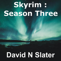 David Nicholas Slater - Skyrim Season 3