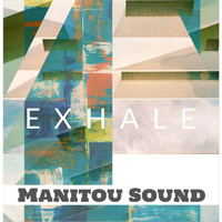 Manitou Sound - Exhale