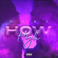 Baby - How High (Explicit)