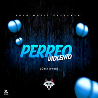 DJ Tony - Perreo Violento (Dale Lento)