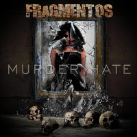 Murder Hate - Fragmentos