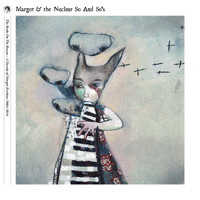 Margot & The Nuclear So And So's - The Bride on the Boxcar - A Decade of Margot Rarities 2004-2014