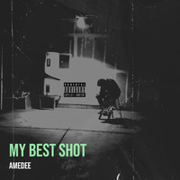 Amedee - My Best Shot (Explicit)