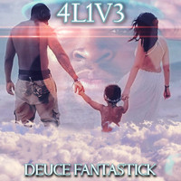 Deuce Fantastick - 4l1v3 (Explicit)