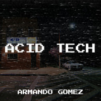 Armando Gomez - Acid Tech