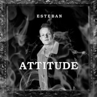 Esteban - Attitude - EP (Explicit)
