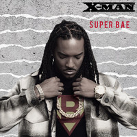 X-Man - Super Bae (Explicit)
