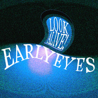 Early Eyes - Look Alive! (Explicit)