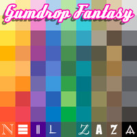 Neil Zaza - Gumdrop Fantasy
