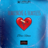 Blac Rome - Heartbroke & Heartless (Explicit)