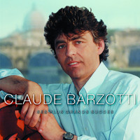 Claude Barzotti - Ses plus grands succès