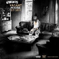 Fully Top Dolla - Vacant House Story (Explicit)