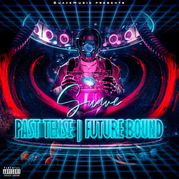 Suave - Past Tense | Future Bound (Explicit)