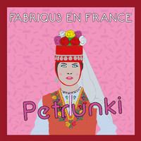 Fabriqu3 en France - Petrunki