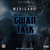 Mexicano - Gwan Talk