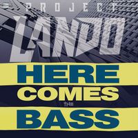 Project Lando - Here Comes The Bass