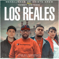 Mensajeros de Cristo Crew - Los Reales (feat. Yanet Ortega)