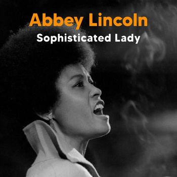 Abbey Lincoln - Sophisticated Lady (Live (Remastered))