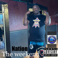 nation - The Weekend (Explicit)