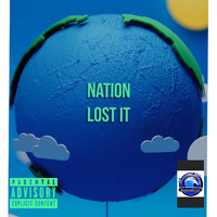nation - Lost It (Explicit)