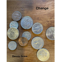 Dennis Graue - Change