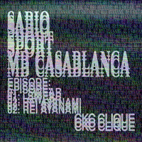 CKC Clique, Sabio Sport & Mb Casablanca - I Swear / Rei Ayanami (Explicit)