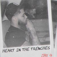 Jay G - Heart In The Trenches (Explicit)