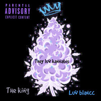 The King - They Luv Kannibus (Explicit)