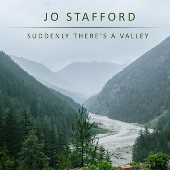Jo Stafford - Suddenly There's A Valley
