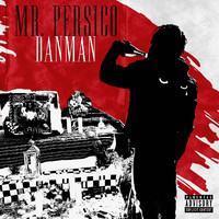 Danman - Mr.Persico (Explicit)
