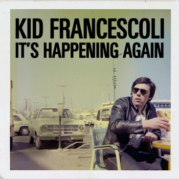 Kid Francescoli - It's Happening Again