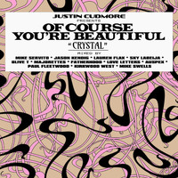 Justin Cudmore - Crystal: Of Course You're Beautiful (Remix Compilation)