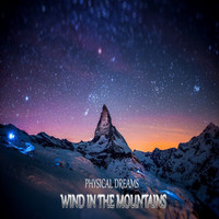 Physical Dreams - Wind in the Mountains