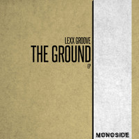 Lexx Groove - The Ground EP