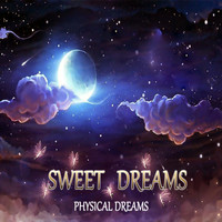 Physical Dreams - Sweet Dreams