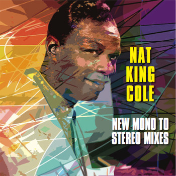 Nat King Cole - Nat King Cole  - New Mono To Stereo Mixes