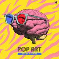 Pop Art - Out of My Mind