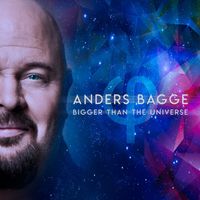 Anders Bagge - Bigger Than The Universe