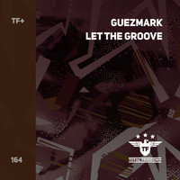 Guezmark - Let The Groove