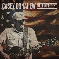 Casey Donahew - Built Different (Explicit)