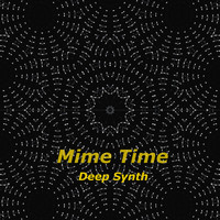 Mime Time - Deep Synth