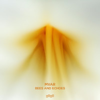 Mvar - Bees and Echoes