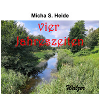 Micha S. Heide - Vier Jahreszeiten