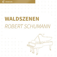 Robert Schumann - Waldszenen, op. 82