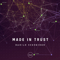 Danilo Schneider - Made In Trust