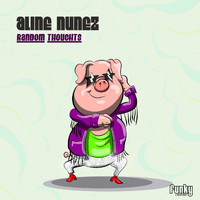 Aline Nunez - Random Thoughts