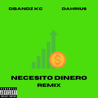 DBANDZ KC - Necesito Dinero (Remix) [feat. Dahrius] (Explicit)
