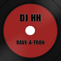 DJ HH - Rave-A-Tron