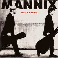 Mannix - Pretty Strange
